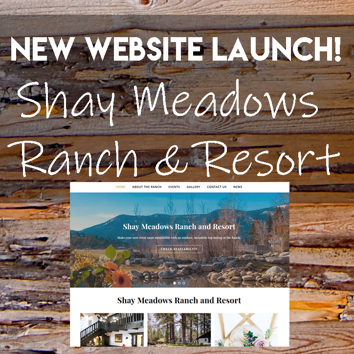 New Website Launch Shay Meadows Ranch and Resort